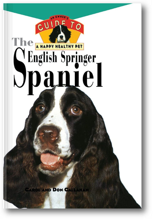 The English Springer Spaniel: An Owner's Guide to a Happy Healthy Pet book cover