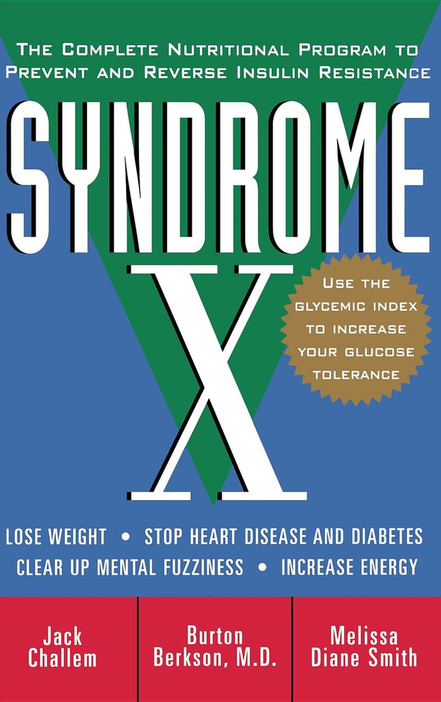 Syndrome X: The Complete Nutritional Program to Prevent and