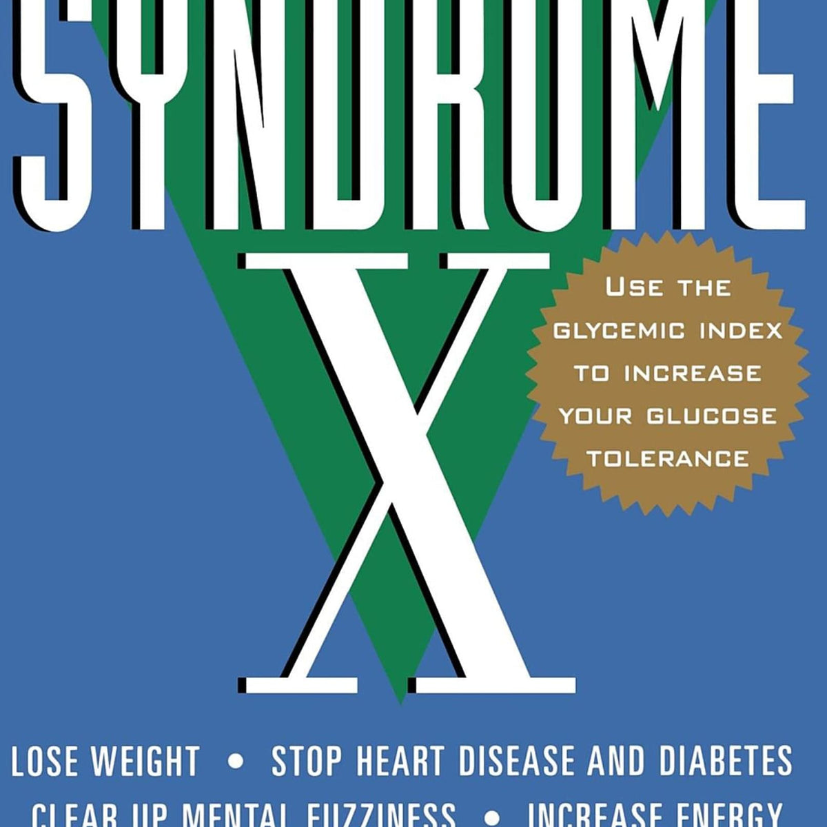 Syndrome X: The Complete Nutritional Program to Prevent and
