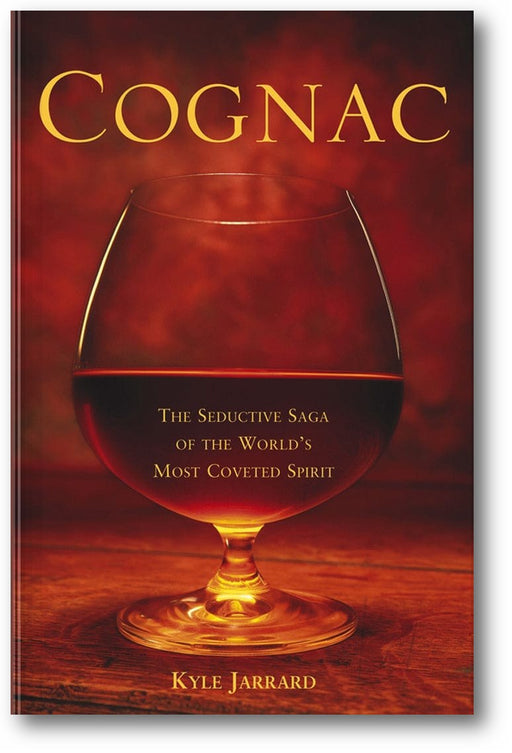 Cognac: The Seductive Saga of the World's Most Coveted Spirit book cover