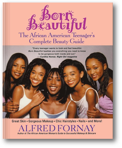 Born Beautiful: The African American Teenager's Complete Beauty Guide book cover