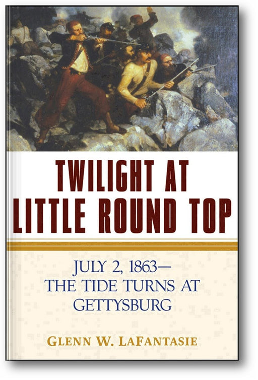 Twilight at Little Round Top: July 2, 1863—The Tide Turns at Gettysburg book cover