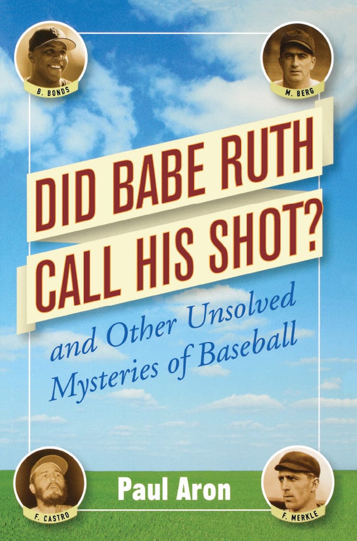 Did Babe Ruth Call His Shot?: And Other Unsolved Mysteries of Baseball ...