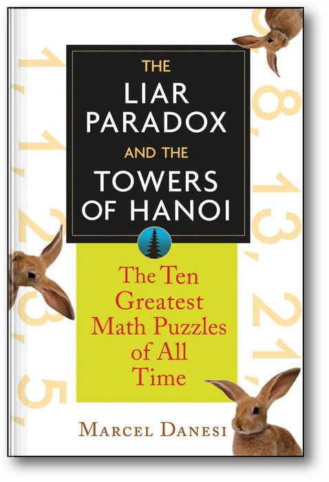 The Liar Paradox and the Towers of Hanoi: The 10 Greatest Math Puzzles of All Time book cover