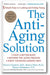 The Anti-Aging Solution: 5 Simple Steps to Looking and Feeling Young book cover