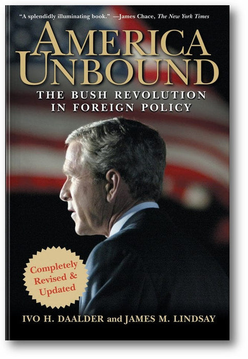 America Unbound: The Bush Revolution in Foreign Policy book cover