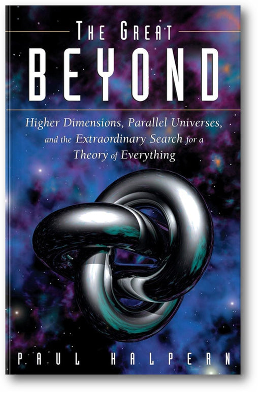 The Great Beyond: Higher Dimensions, Parallel Universes and the Extraordinary Search for a Theory of Everything book cover