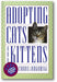 Adopting Cats and Kittens: A Care and Training Guide book cover