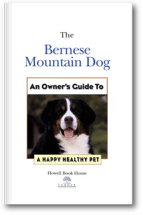 Bernese Mountain Dog: An Owner's Guide to a Happy Healthy Pet book cover