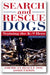 Search and Rescue Dogs: Training the K-9 Hero book cover