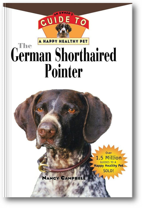 The German Shorthaired Pointer: An Owner's Guide to a Happy Healthy Pet book cover