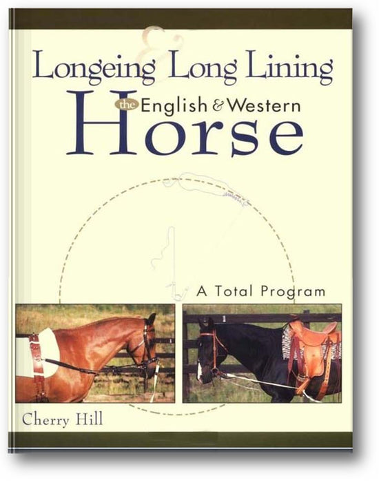 Longeing and Long Lining, The English and Western Horse: A Total Program book cover