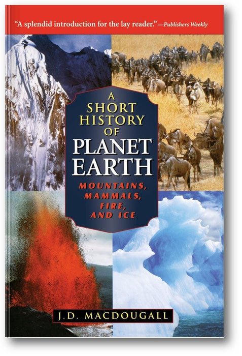 A Short History of Planet Earth: Mountains, Mammals, Fire, and Ice book cover