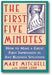 The First Five Minutes: How to Make a Great First Impression in Any Business Situation book cover