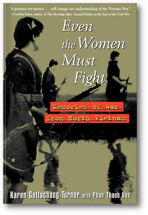 Even the Women Must Fight: Memories of War from North Vietnam book cover
