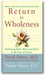 Return to Wholeness: Embracing Body, Mind, and Spirit in the Face of Cancer book cover