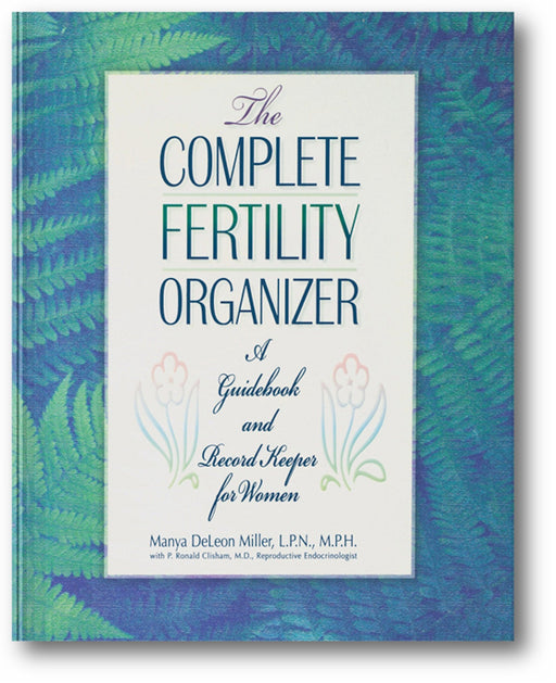 The Complete Fertility Organizer: A Guidebook and Record Keeper for Women book cover