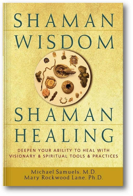 Shaman Wisdom, Shaman Healing: The Secrets of Deepening Your Ability to Heal With Visionary and Spiritual Tools and Practices book cover