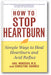 How to Stop Heartburn: Simple Ways to Heal Heartburn and Acid Reflux book cover