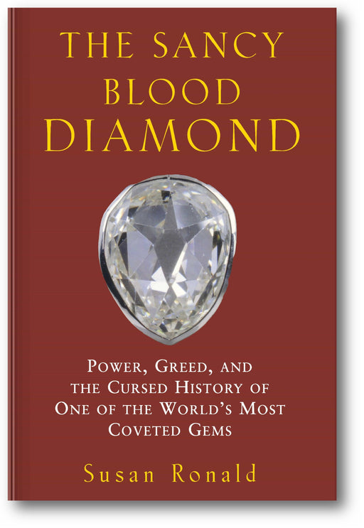 The Sancy Blood Diamond: Power, Greed, and the Cursed History of One of the World's Most Coveted Gems book cover
