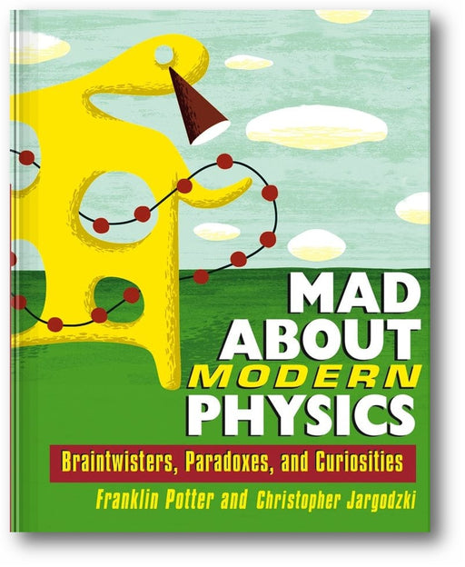 Mad About Modern Physics: Braintwisters, Paradoxes, and Curiosities book cover
