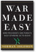War Made Easy: How Presidents and Pundits Keep Spinning Us to Death book cover