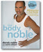 The Body Noble: 20 Minutes to a Hot Body with Hollywood's Coolest Trainer book cover