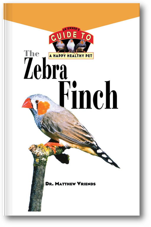The Zebra Finch: An Owner's Guide to a Happy Healthy Pet book cover