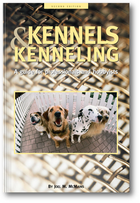 Kennels and Kenneling: A Guide for Hobbyists and Professionals book cover