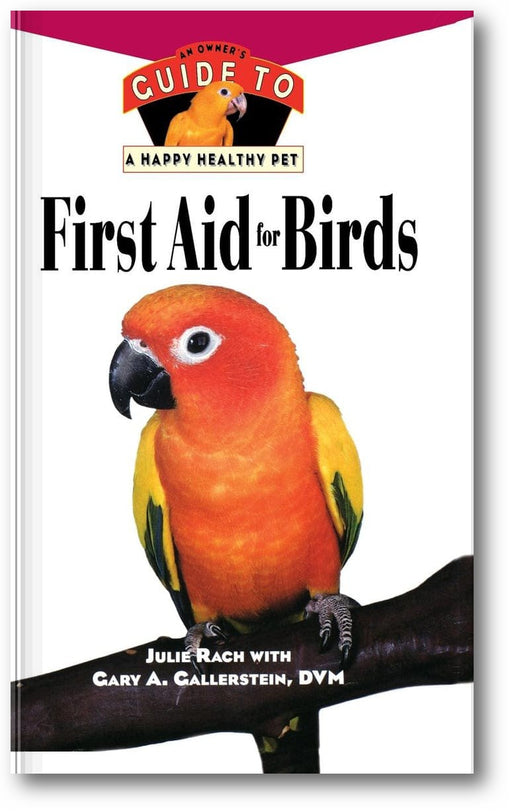 First Aid For Birds: An Owner's Guide to a Happy Healthy Pet book cover
