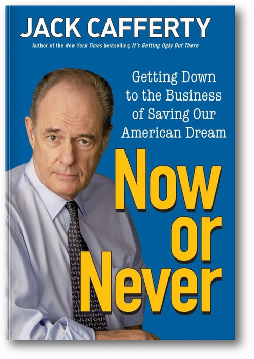 Now or Never: Getting Down to the Business of Saving Our American Dream book cover