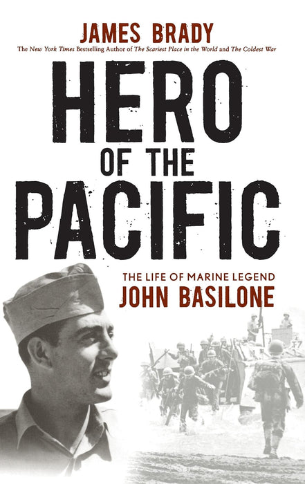 Hero of the Pacific: The Life of Marine Legend John Basilone