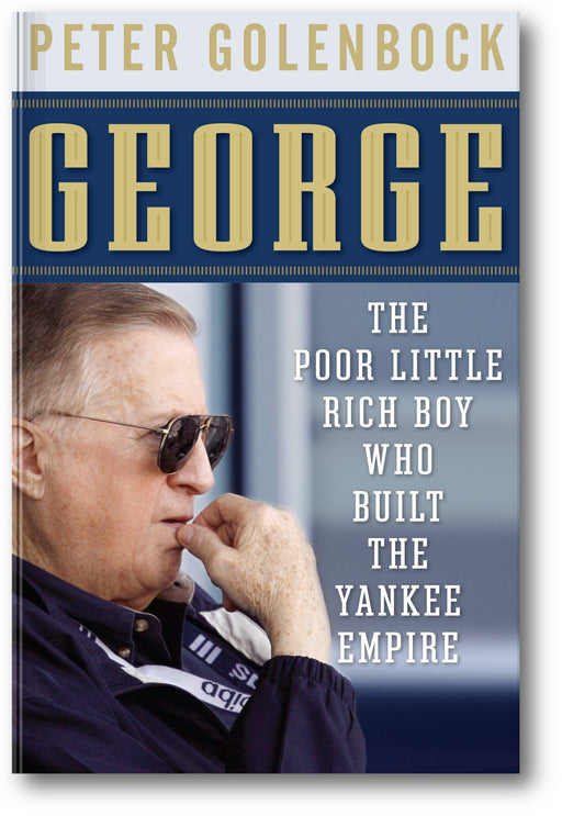 George: The Poor Little Rich Boy Who Built the Yankee Empire book cover
