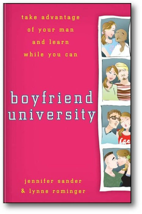 Boyfriend University: Take Advantage of Your Man and Learn While You Can book cover