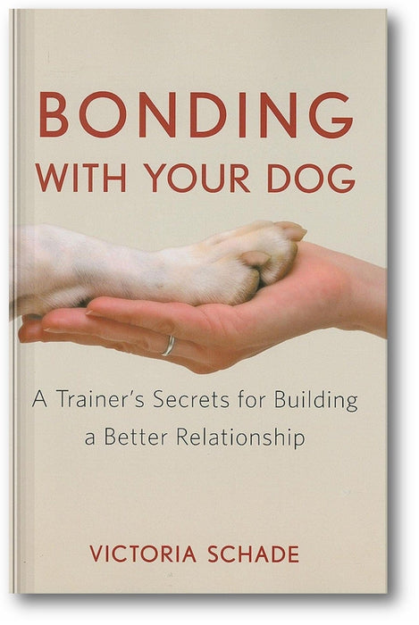 Bonding with Your Dog: A Trainer's Secrets for Building a Better Relationship book cover