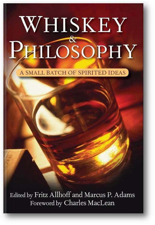 Whiskey and Philosophy: A Small Batch of Spirited Ideas book cover