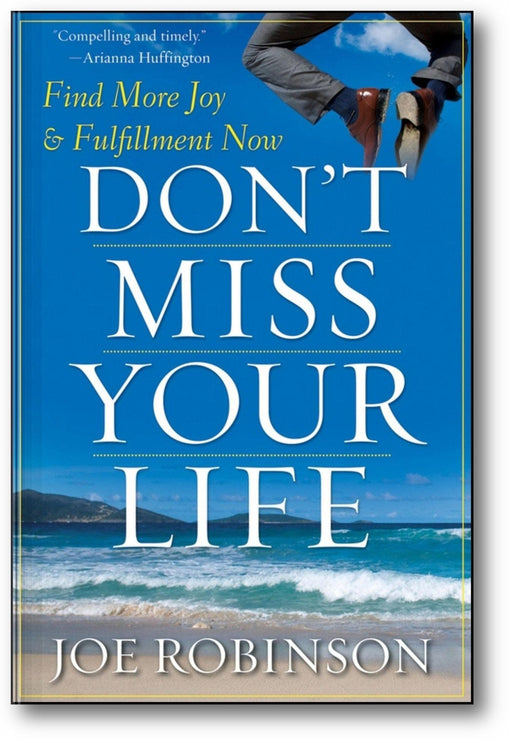 Don't Miss Your Life: Find More Joy and Fulfillment Now book cover