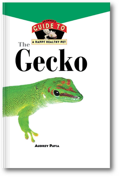 The Gecko: An Owner's Guide to a Happy Healthy Pet book cover