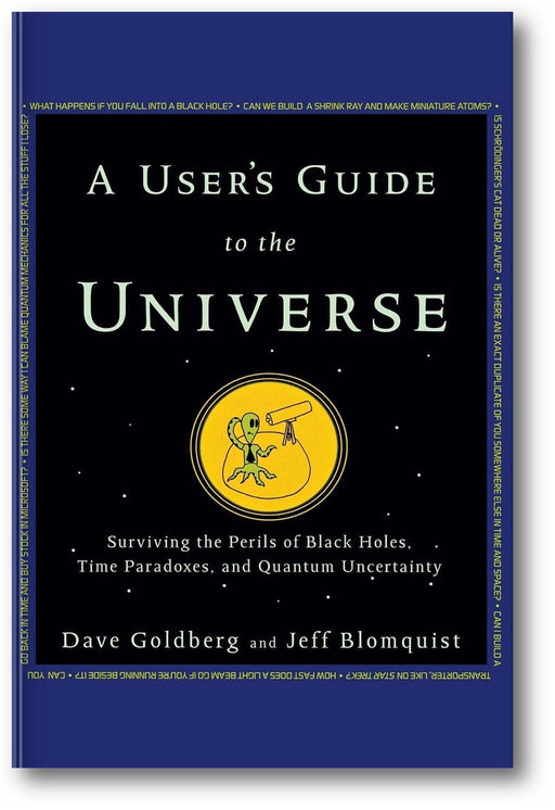 A User's Guide to the Universe: Surviving the Perils of Black Holes, Time Paradoxes, and Quantum Uncertainty book cover