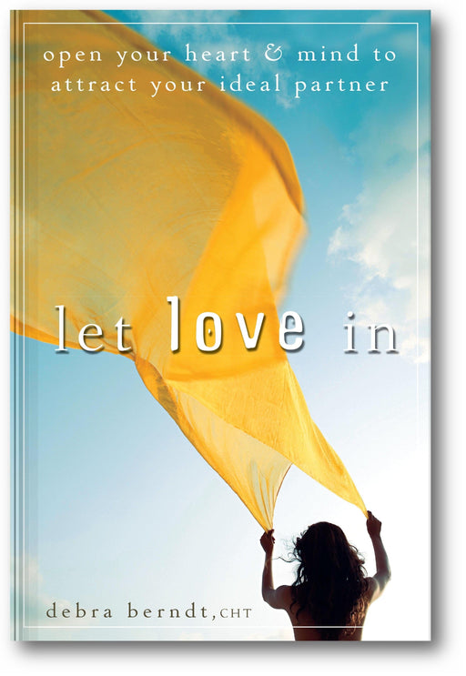 Let Love In: Open Your Heart and Mind to Attract Your Ideal Partner book cover