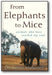From Elephants to Mice: Animals Who Have Touched My Soul book cover