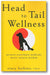 Head to Tail Wellness: Western Veterinary Medicine Meets Eastern Wisdom book cover