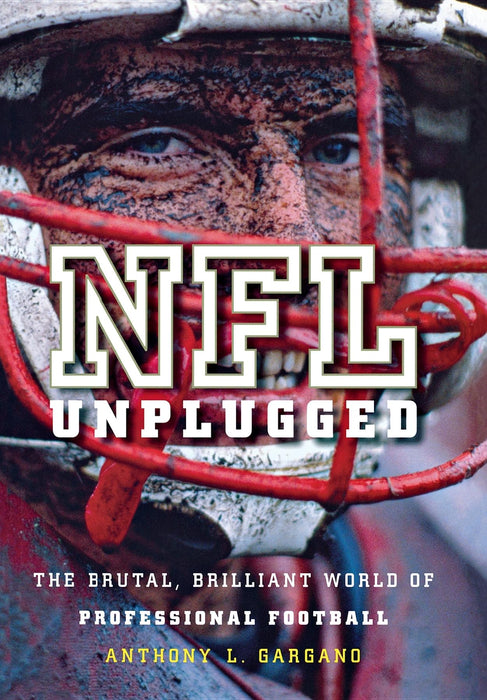 NFL Unplugged: The Brutal, Brilliant World of Professional Football