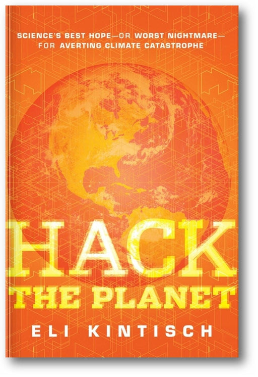 Hack the Planet: Science's Best Hope - or Worst Nightmare - for Averting Climate Catastrophe book cover