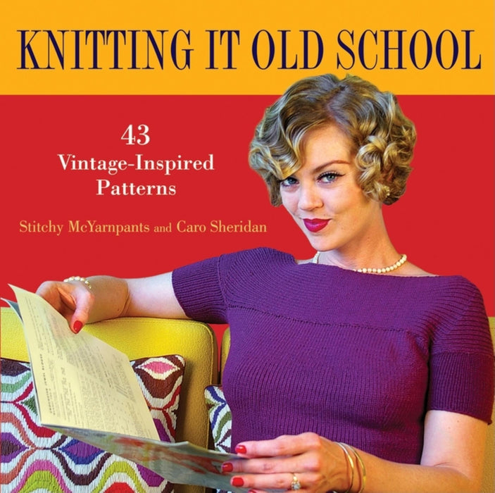 Knitting it Old School: 43 Vintage-Inspired Patterns