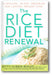 The Rice Diet Renewal: A Healing 30-Day Program for Lasting Weight Loss book cover