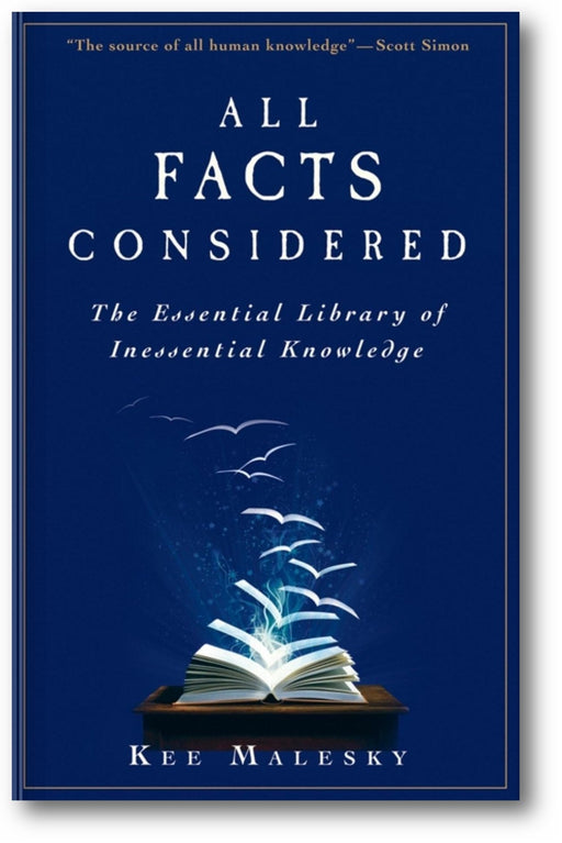 All Facts Considered: The Essential Library of Inessential Knowledge book cover