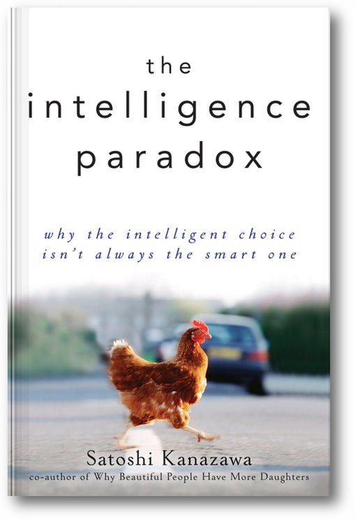 The Intelligence Paradox: Why the Intelligent Choice Isn't Always the Smart One book cover