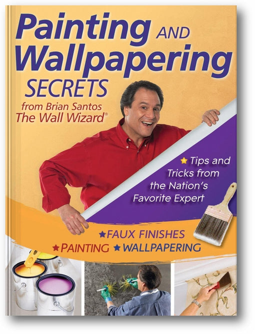 Painting and Wallpapering Secrets from Brian Santos, The Wall Wizard book cover