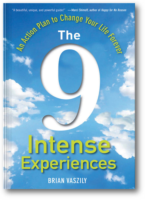 The 9 Intense Experiences: An Action Plan to Change Your Life Forever book cover